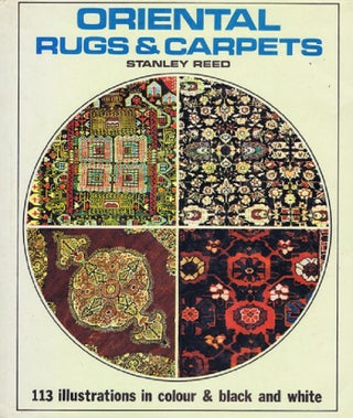 Item #137045 ORIENTAL RUGS AND CARPETS. Stanley Reed