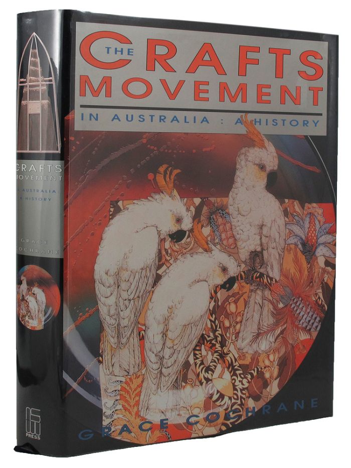 Item #137147 THE CRAFTS MOVEMENT IN AUSTRALIA: A HISTORY. Grace Cochrane.