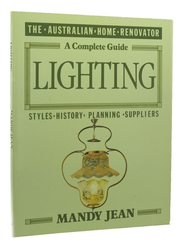 Item #137164 THE AUSTRALIAN HOME RENOVATOR: A COMPLETE GUIDE TO LIGHTING. Mandy Jean.