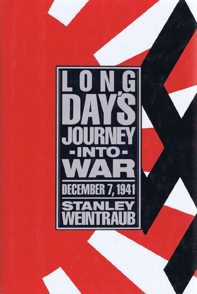 Item #137270 LONG DAY'S JOURNEY INTO WAR. Stanley Weintraub.