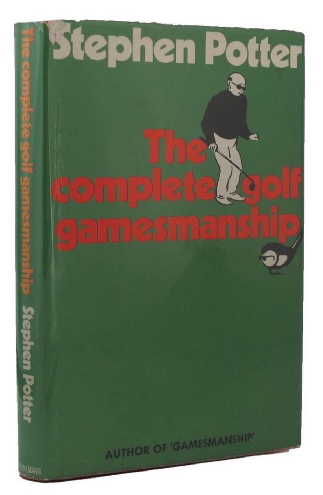 Item #137507 THE COMPLETE GOLF GAMESMANSHIP. Stephen Potter.