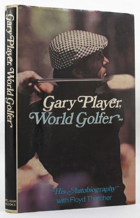 Item #137520 GARY PLAYER, WORLD GOLFER. Gary Player, Floyd Thatcher