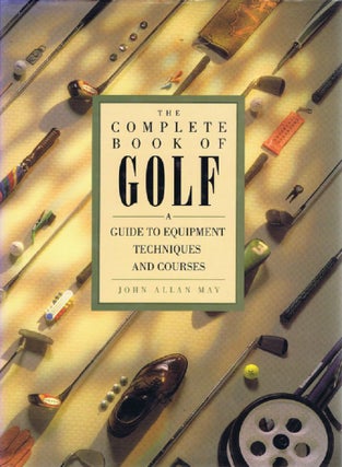Item #137525 THE COMPLETE BOOK OF GOLF. John Allan May