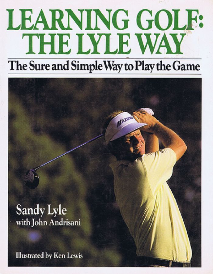 Item #137534 LEARNING GOLF: THE LYLE WAY. Sandy Lyle, John Andrisani.