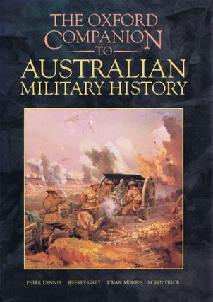 Item #138022 THE OXFORD COMPANION TO AUSTRALIAN MILITARY HISTORY. Peter Dennis