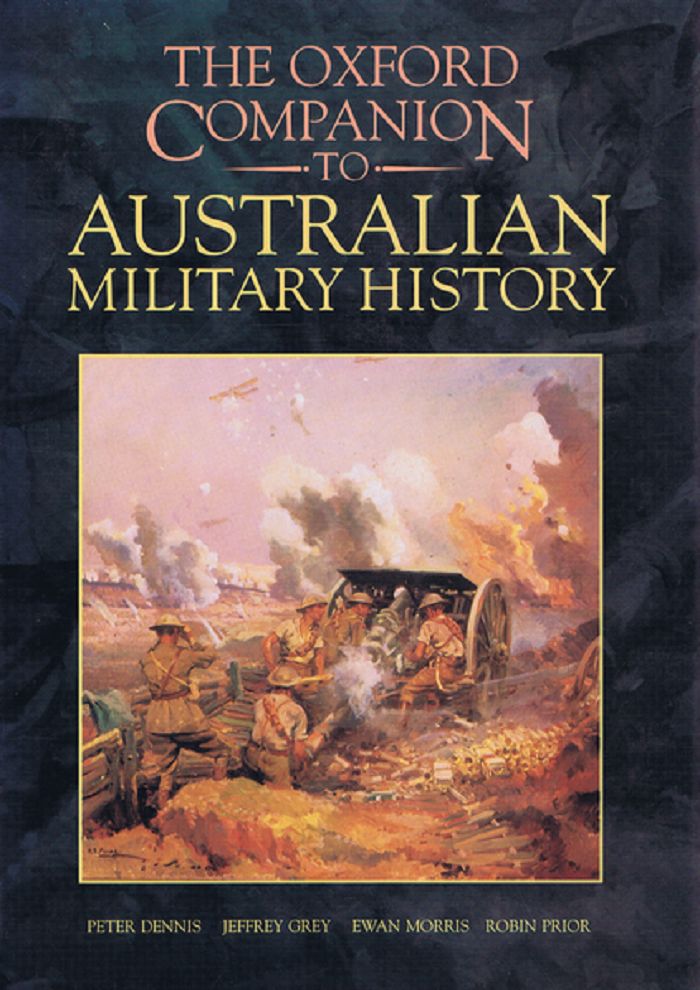 Item #138022 THE OXFORD COMPANION TO AUSTRALIAN MILITARY HISTORY. Peter Dennis.