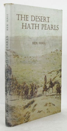 Item #138075 THE DESERT HATH PEARLS. Rex Hall
