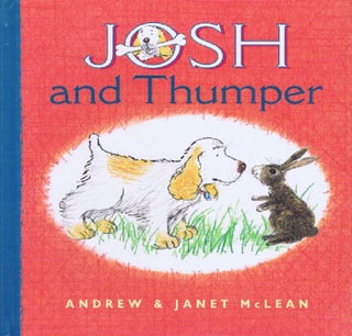 Item #138306 JOSH AND THE THUMPER. Janet McLean