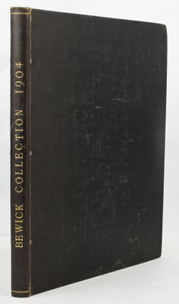CATALOGUE OF THE BEWICK COLLECTION (Pease Bequest).