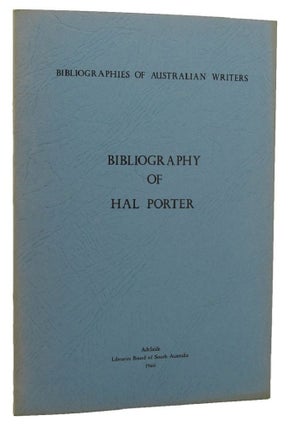 Item #138977 BIBLIOGRAPHY OF HAL PORTER. Hal Porter, Janette Helen Finch, Compiler