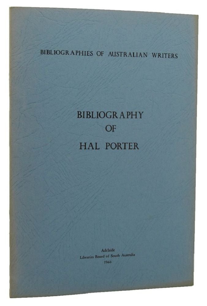 Item #138977 BIBLIOGRAPHY OF HAL PORTER. Hal Porter, Janette Helen Finch, Compiler.