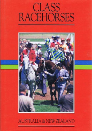 Item #139031 CLASS RACEHORSES OF AUSTRALIA & NEW ZEALAND 1984-85. Richard Ulbrich, Contributor