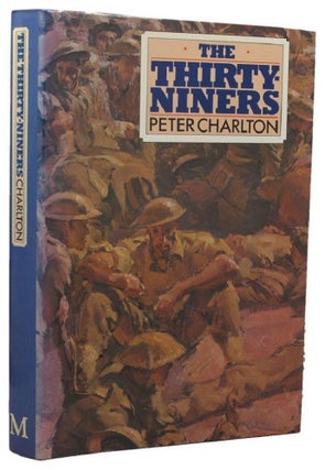 Item #139250 THE THIRTY-NINERS. Peter Charlton