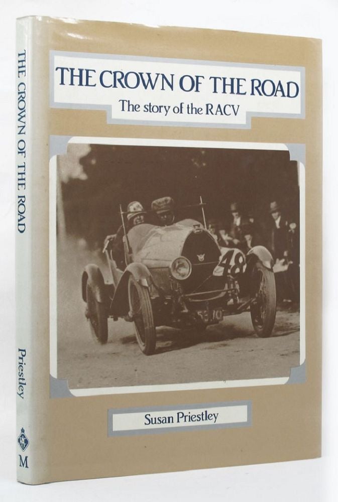 Item #139810 THE CROWN OF THE ROAD: The story of the RACV. Susan Priestley.