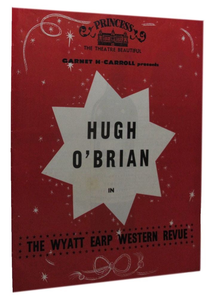 Item #140640 Garnet H. Carroll presents HUGH O'BRIAN in The Wyatt Earp Western Revue. Melbourne Princess Theatre.