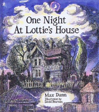 Item #140926 ONE NIGHT AT LOTTIE'S HOUSE. Max Dann