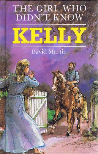 Item #140944 THE GIRL WHO DIDN'T KNOW KELLY. David Martin.