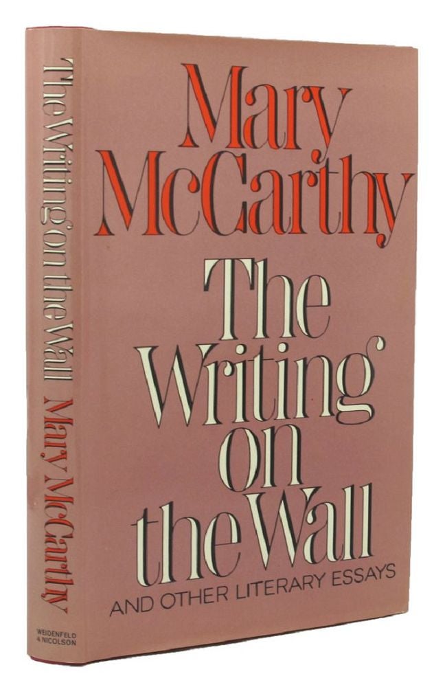 Item #141079 THE WRITING ON THE WALL AND OTHER LITERARY ESSAYS. Mary McCarthy.