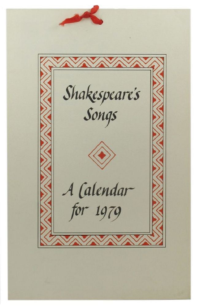 Item #141613 SHAKESPEARE'S SONGS: A CALENDAR FOR 1979. William Shakespeare, Christine Farmer, Calligrapher.