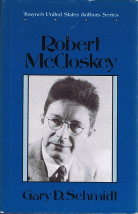 Item #141954 ROBERT McCLOSKEY. Robert McCloskey, Gary D. Schmidt