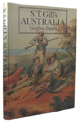 Item #142058 S. T. GILL'S AUSTRALIA. S. T. Gill, Geoffrey Dutton