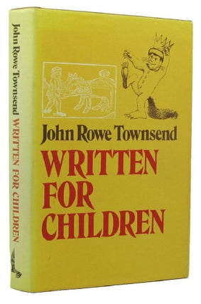 Item #142646 WRITTEN FOR CHILDREN. John Rowe Townsend