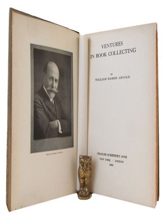 Item #142876 VENTURES IN BOOK COLLECTING. William Harris Arnold