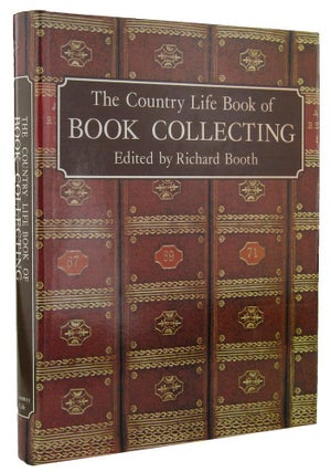 Item #142886 THE COUNTRY LIFE BOOK OF BOOK COLLECTING. Richard Booth