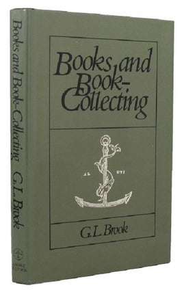 Item #142892 BOOKS AND BOOK-COLLECTING. G. L. Brook