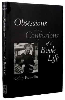 Item #142938 OBSESSIONS AND CONFESSIONS OF A BOOK LIFE. Colin Franklin