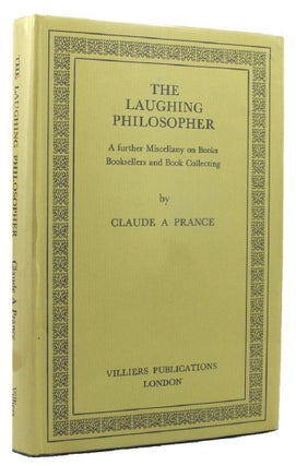 Item #143067 THE LAUGHING PHILOSOPHER: A further Miscellany on Books, Booksellers and Book...