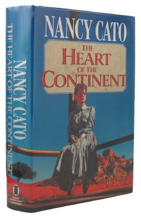 Item #143123 THE HEART OF THE CONTINENT. Nancy Cato