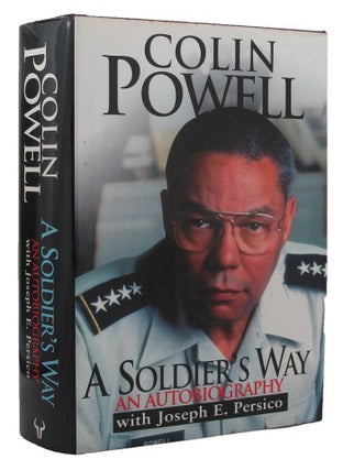 Item #143198 A SOLDIER'S WAY: An Autobiography. Colin Powell, Joseph E. Persico