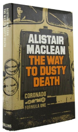 Item #143516 THE WAY TO DUSTY DEATH. Alistair MacLean