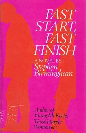 Item #143545 FAST START, FAST FINISH. Stephen Birmingham