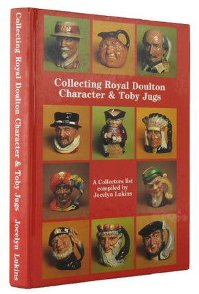 Item #143711 COLLECTING ROYAL DOULTON CHARACTER & TOBY JUGS. Doulton, Jocelyn Lukins, Compiler