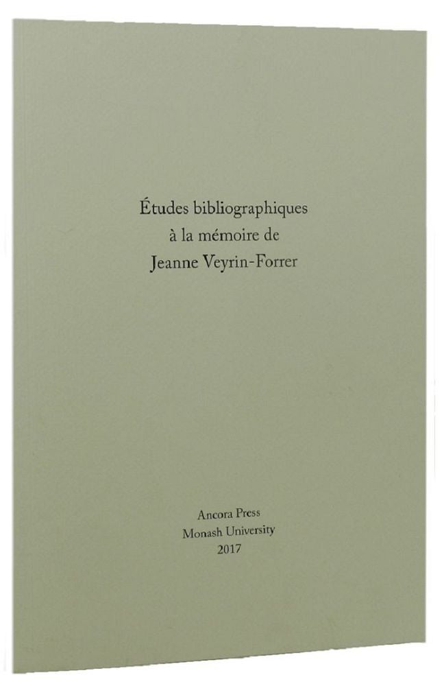 Item #143740 ETUDES BIBLIOGRAPHIQUES A LA MEMOIRE DE JEANNE VEYRIN-FORRER. Jeanne Veyrin-Forrer, Wallace Kirsop, Compiler.
