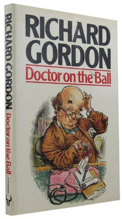 Item #143828 DOCTOR ON THE BALL. Richard Gordon
