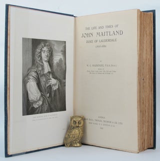 THE LIFE AND TIMES OF JOHN MAITLAND, DUKE OF LAUDERDALE (1616-1682).