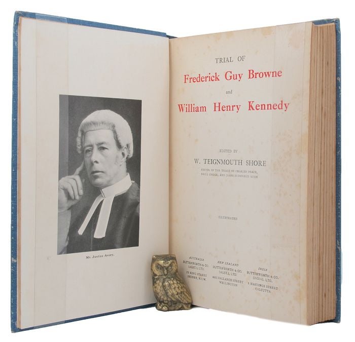 Item #145125 TRIAL OF FREDERICK GUY BROWNE AND WILLIAM HENRY KENNEDY. Frederick Guy Browne, William Henry Kennedy, T. Teignmouth Shore.