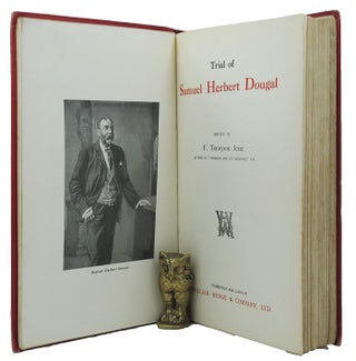 Item #145151 TRIAL OF SAMUEL HERBERT DOUGAL. Samuel Herbert Dougal, F. Tennyson Jesse