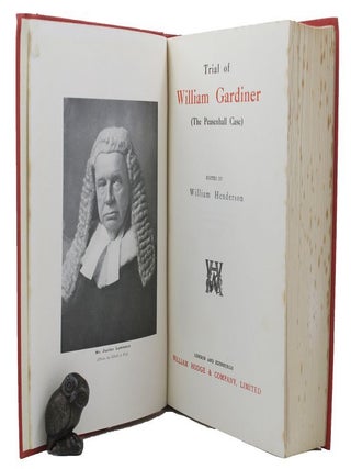 Item #145166 TRIAL OF WILLIAM GARDINER. William Gardiner, William Henderson
