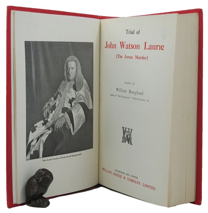 Item #145186 TRIAL OF JOHN WATSON LAURIE. John Watson Laurie, William Roughead.