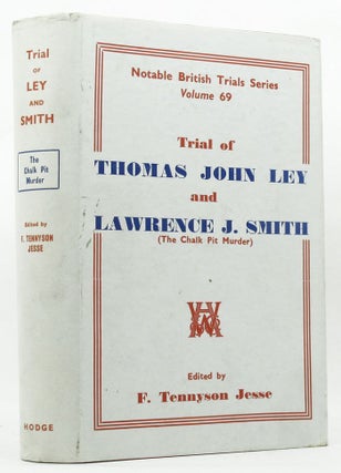 Item #145187 TRIAL OF THOMAS JOHN LEY AND LAWRENCE JOHN SMITH. Thomas John Ley, Lawrence John...
