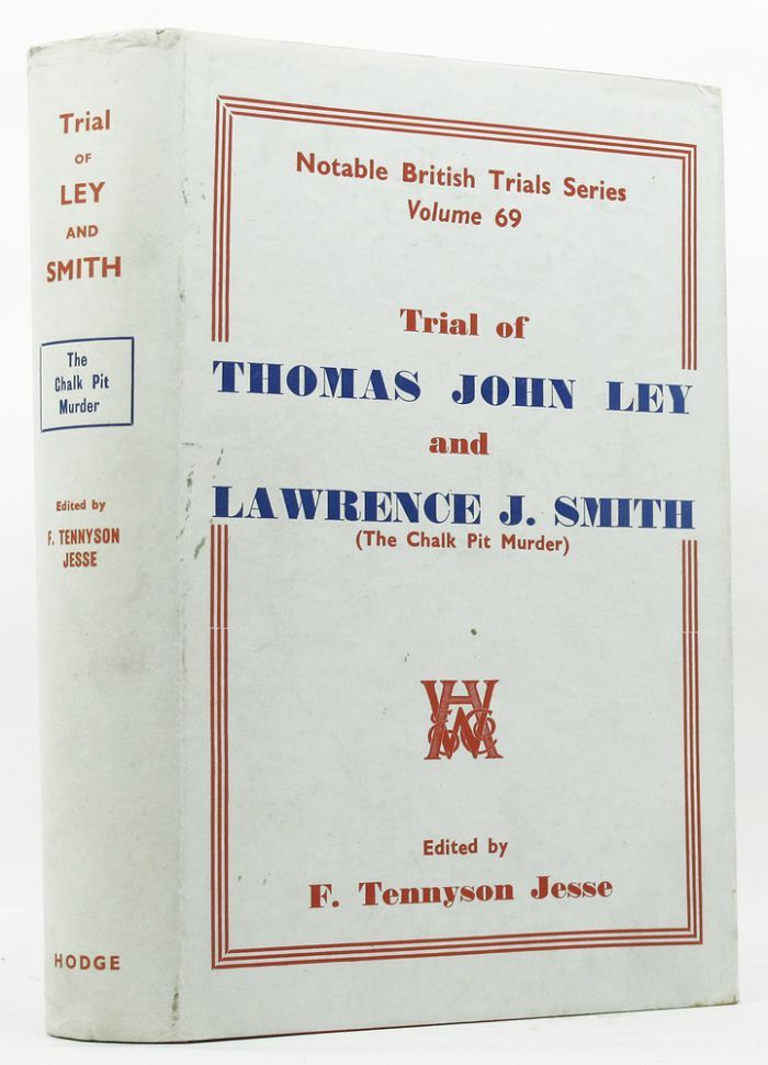 Item #145187 TRIAL OF THOMAS JOHN LEY AND LAWRENCE JOHN SMITH. Thomas John Ley, Lawrence John Smith, F. Tennyson Jesse.