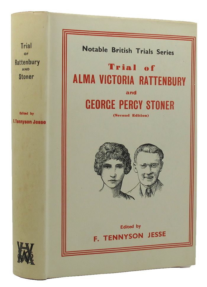 Item #145202 TRIAL OF ALMA VICTORIA RATTENBURY AND GEORGE PERCY STONER. Alma Victoria Rattenbury, George Percy Stoner, F. Tennyson Jesse.