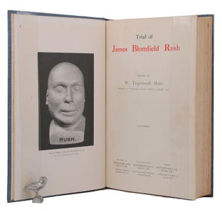 Item #145208 TRIAL OF JAMES BLOMFIELD RUSH. James Blomfield Rush, T. Teignmouth Shore