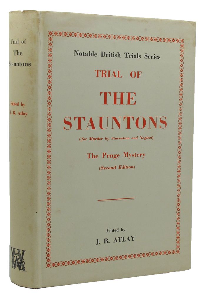 Item #145225 TRIAL OF THE STAUNTONS. Louis Staunton, Patrick, Elizabeth, Alice Rhodes, J. B. Atlay.