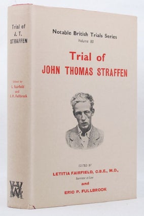 Item #145227 THE TRIAL OF JOHN THOMAS STRAFFEN. John Thomas Straffen, Letitia Fairfield, Eric P....