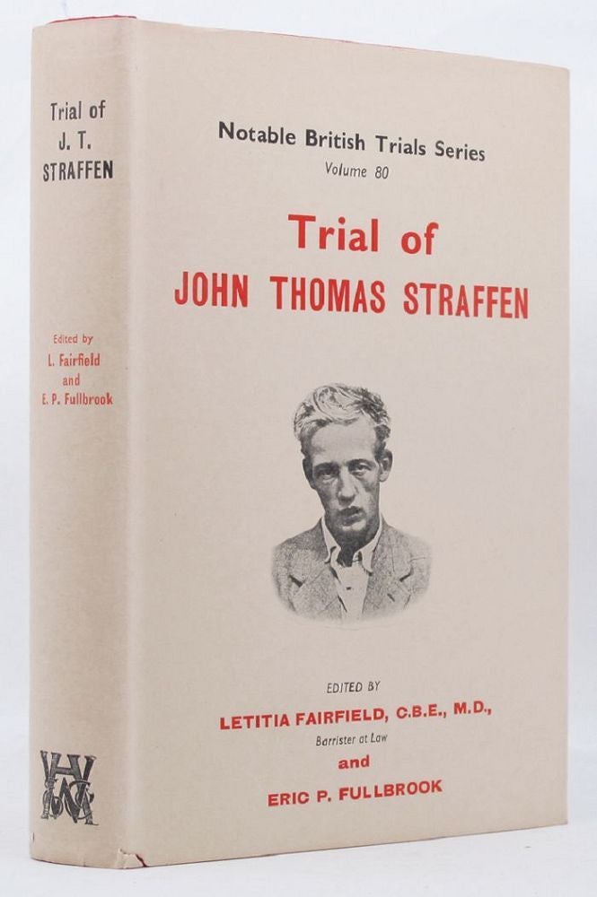 Item #145227 THE TRIAL OF JOHN THOMAS STRAFFEN. John Thomas Straffen, Letitia Fairfield, Eric P. Fullbrook.